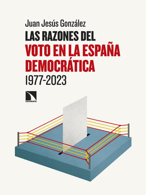 cover image of Las razones del voto en la España democrática (1977-2023)